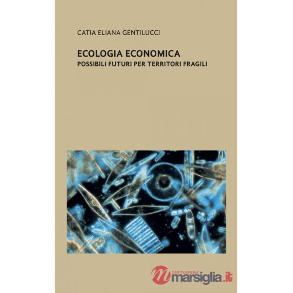Economia ecologica. Possibili futuri per territori fragili