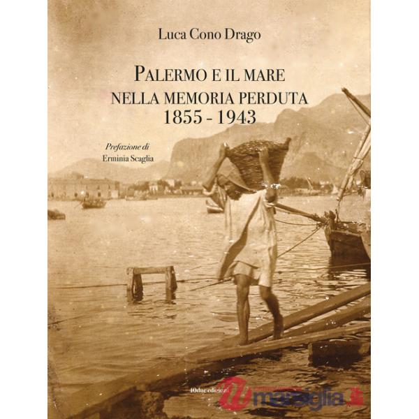 Palermo e il mare nella memoria perduta 1855-1943