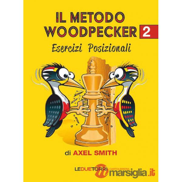 Metodo Woodpecker negli scacchi (Il). Vol. 2: Esercizi posizionali