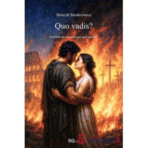 Quo vadis? Arricchito da riassunti per capitolo