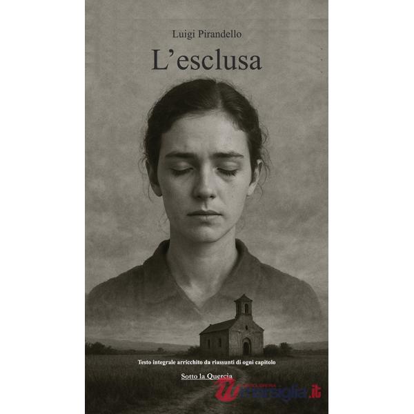 Esclusa. Edizione arricchita da riassunti esplicativi e analisi del testo (L')