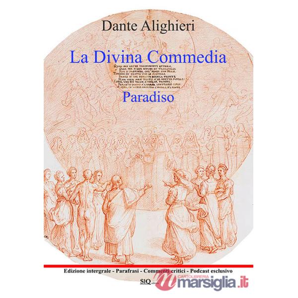 Divina Commedia. Paradiso. Testo integrale. Parafrasi. Commenti critici. Audio commenti di ogni canto (la)