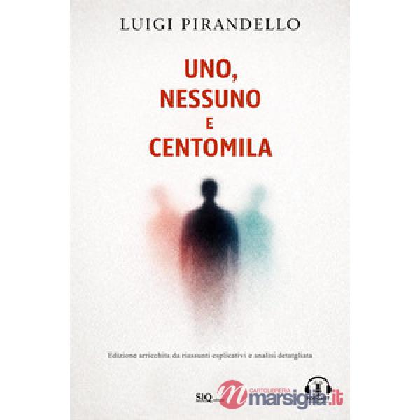 Uno, nessuno e centomila. Edizione arricchita da audio commenti e riassunti esplicativi di ogni capitolo