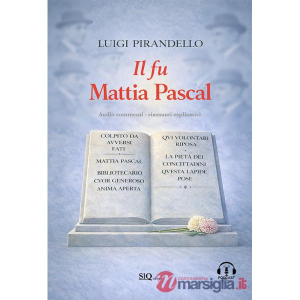 Fu Mattia Pascal. Audio commenti-Riassunti esplicativi (Il)