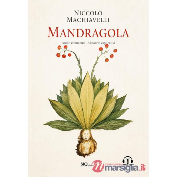 Mandragola. Audio commenti. Riassunti esplicativi