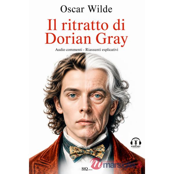 Ritratto di Dorian Gray. Audio commenti. Riassunti esplicativi (Il)