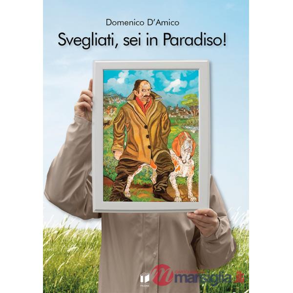 Svegliati, sei in Paradiso!