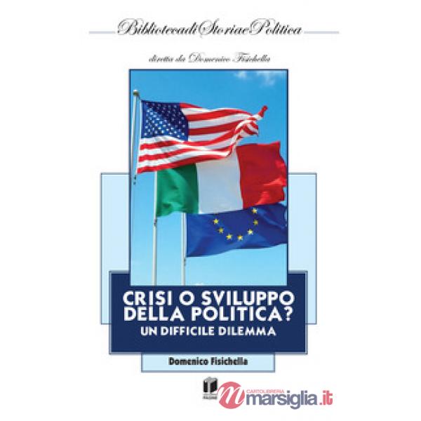 Crisi o sviluppo della politica? Un difficile dilemma
