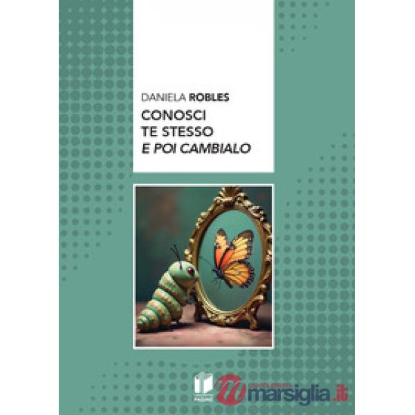 Conosci te stesso e poi cambialo