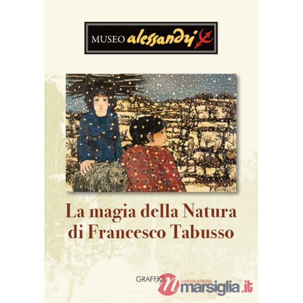 Magia della natura di Francesco Tabusso (La)