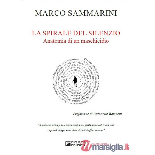 Spirale del silenzio. Anatomia di un maschicidio (La)