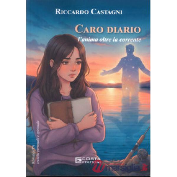 Caro diario. L'anima oltre la corrente