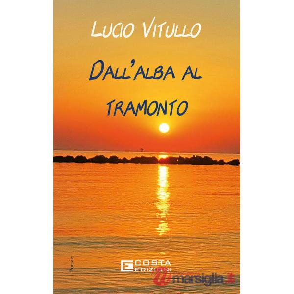 Dall'alba al tramonto