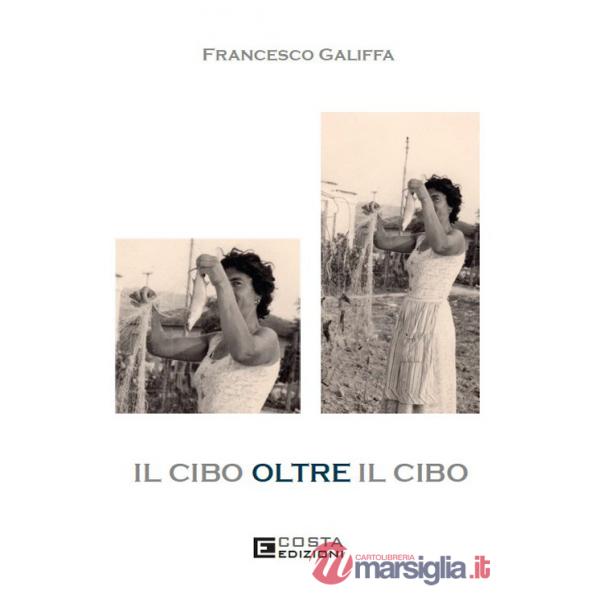 Cibo oltre il cibo (Il)