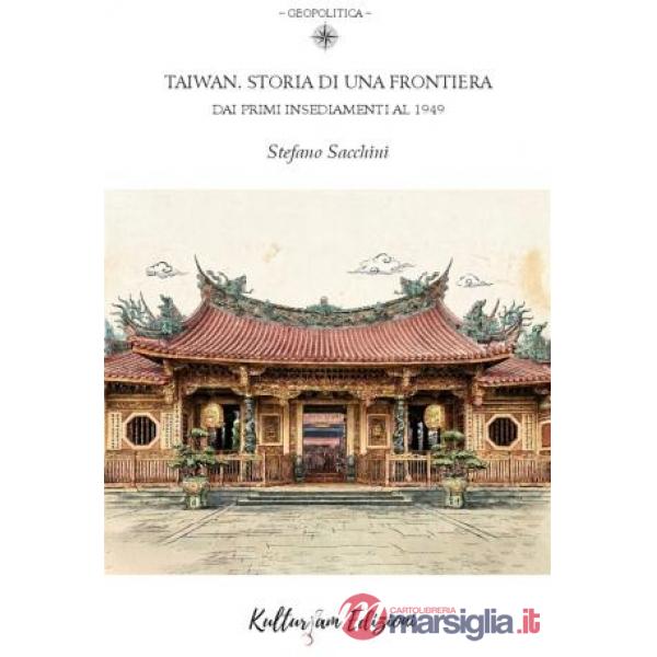 Taiwan. Storia di una frontiera. Dai primi insediamenti al 1949