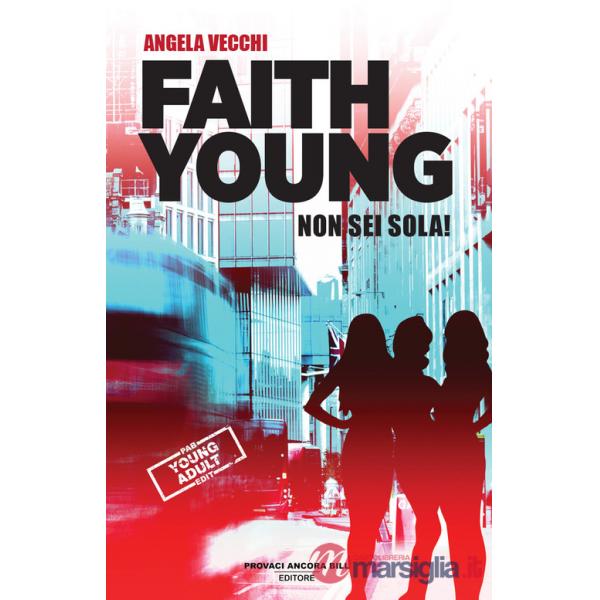 Faith Young. Non sei sola!
