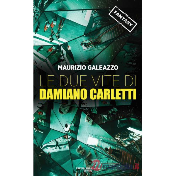 Due vite di Damiano Carletti (Le)