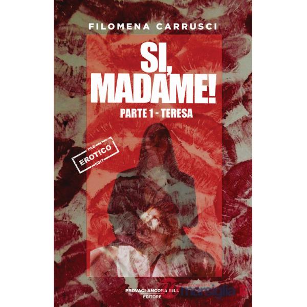 Teresa. Sì, Madame!. Vol. 1
