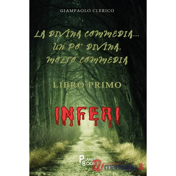 Divina Commedia... un po' Divina, molto Commedia. Gli inferi (La)
