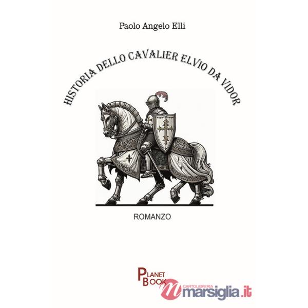 Historia dello cavalier Elvio Da Vidor
