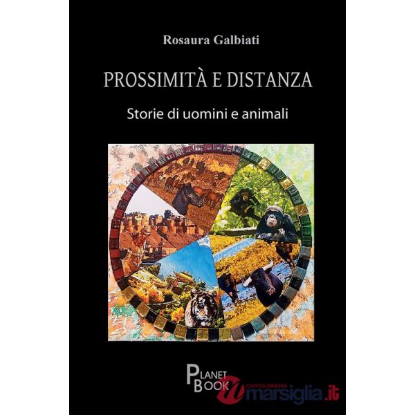 Prossimità e distanza. Storie di uomini e animali