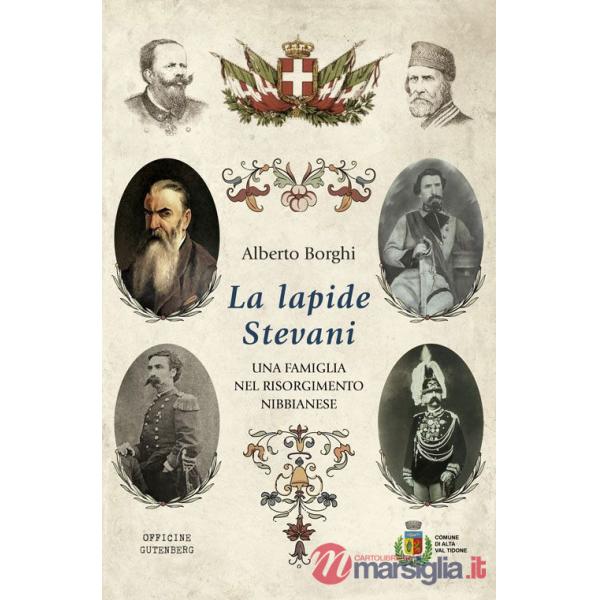 Lapide Stevani. Una famiglia nel Risorgimento nibbianese (La)