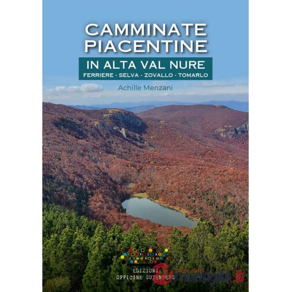 Camminate piacentine in Alta val Nure. Ferriere, Selva, Zovallo, Tomarlo. Ediz. a spirale