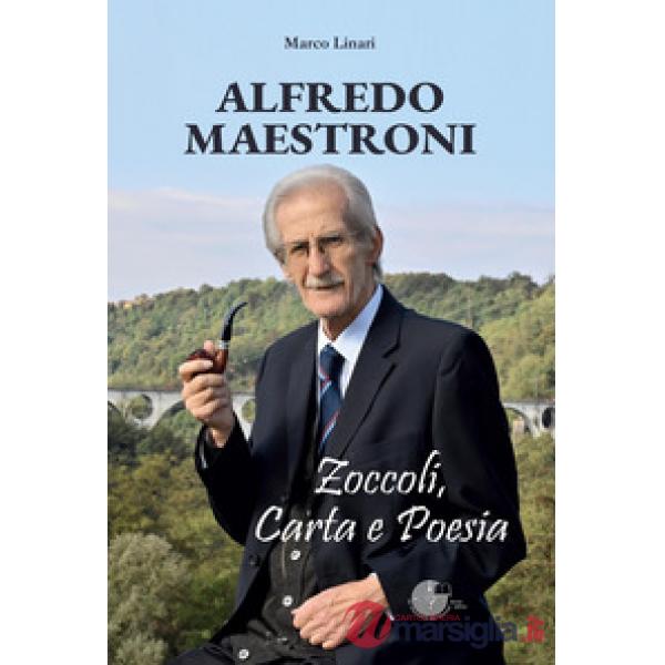Alfredo Maestroni. Zoccoli, carta e poesia