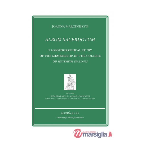 Album sacerdotum. Prosopographical study of the membership of the college of Septemviri Epulones