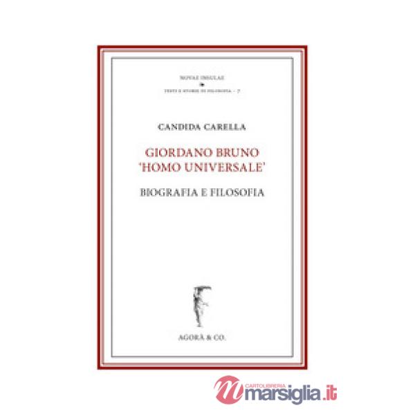 Giordano Bruno «homo Universale». Biografia e filosofia