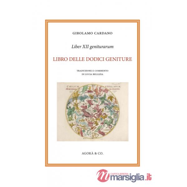 Liber XII geniturarum. Libro delle dodici geniture. Inoltre anche molte cose, in aggiunta che si riferiscono alle interrogazioni