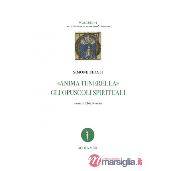 «Anima tenerella». Gli opuscoli spirituali. Ediz. italiana e latina