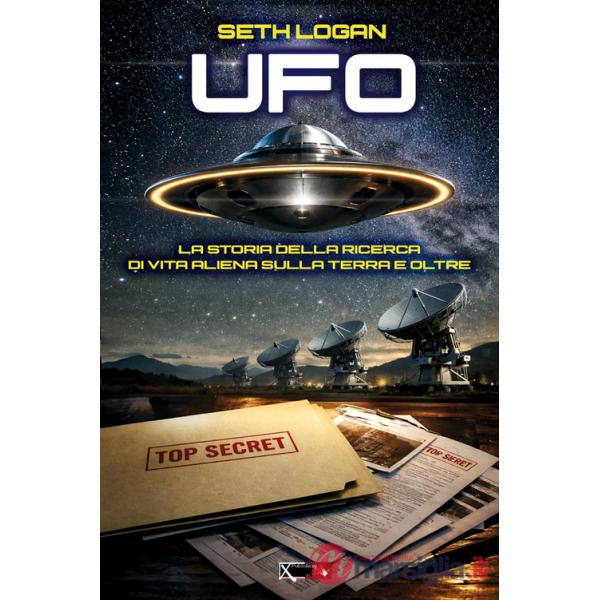 Ufo. La storia della ricerca di vita aliena sulla terra e oltre