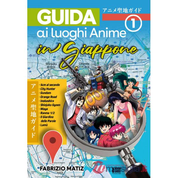 Guida ai luoghi anime in Giappone. Vol. 1