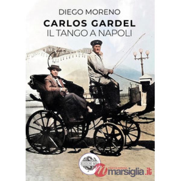 Carlos Gardel. Il tango a Napoli
