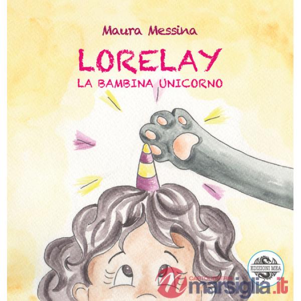 Lorelay. La bambina unicorno