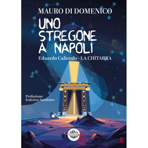 Stregone a Napoli. Eduardo Caliendo. La chitarra (Uno)