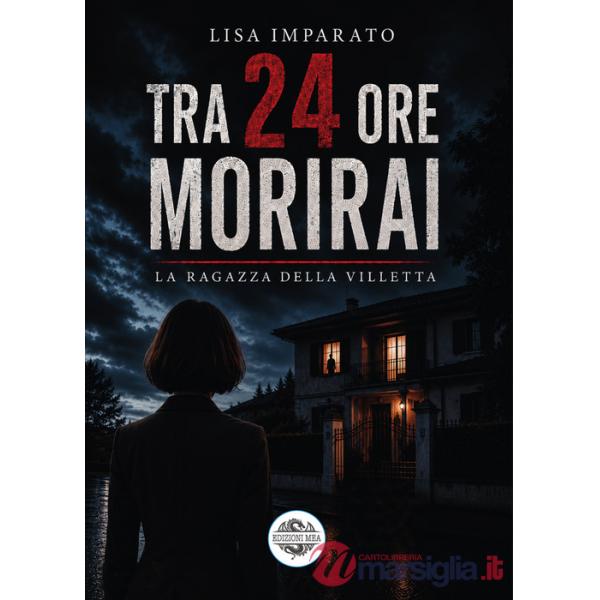 Tra 24 ore morirai. La ragazza della villetta