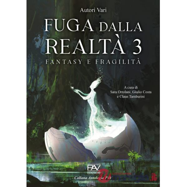 Fuga dalla realtà. Fantasy e fragilità. Vol. 3