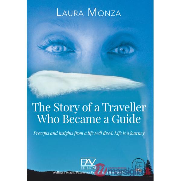 Story of a traveller who became a guide. Precepts and insights from a life well lived. Life is a journey (The)