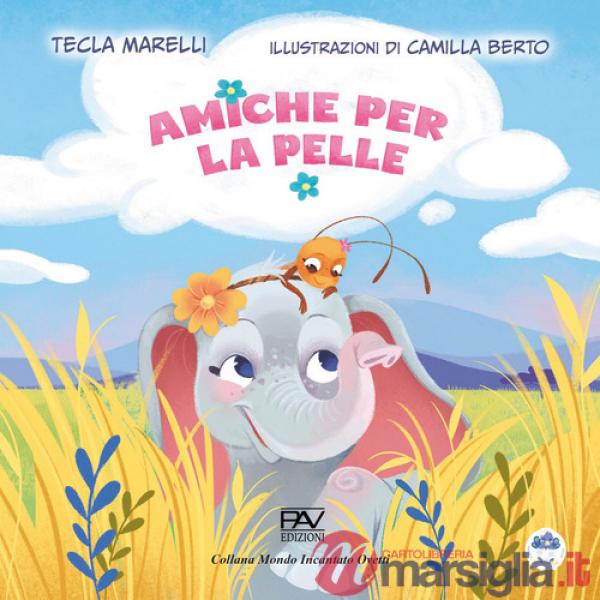 Amiche per la pelle. Ediz. illustrata