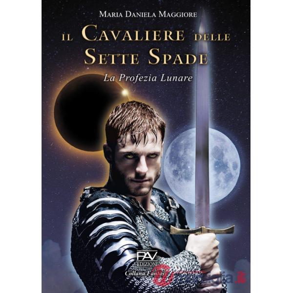 Cavaliere delle sette spade. La profezia lunare (Il)