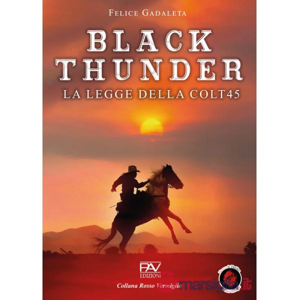 Black Thunder. La legge della Colt45