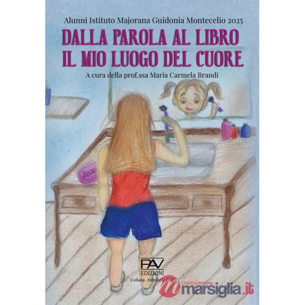 Dalla parola al libro. Il mio luogo del cuore
