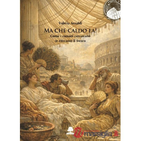 Ma che caldo fa! Come i romani cercavano (e cercano) il fresco