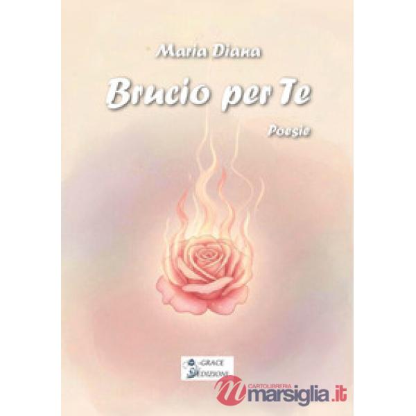 Brucio per te