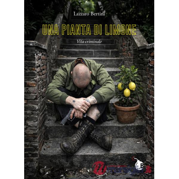 Pianta di limone. Vita criminale. Ediz. integrale (Una)