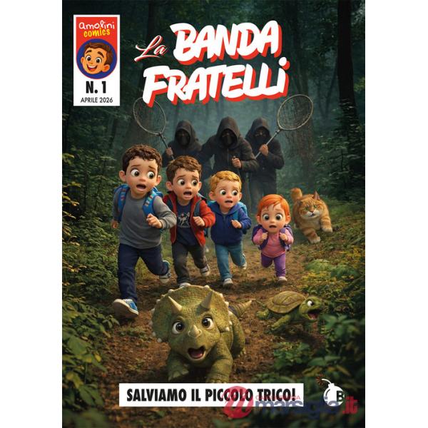 Banda Fratelli. Salviamo il piccolo Trico! Ediz. integrale (La)
