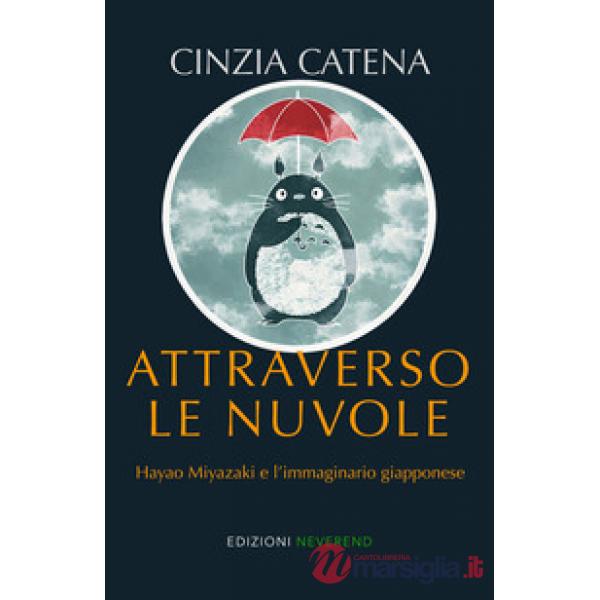 Attraverso le nuvole. Hayao Miyazaki e l'immaginario giapponese