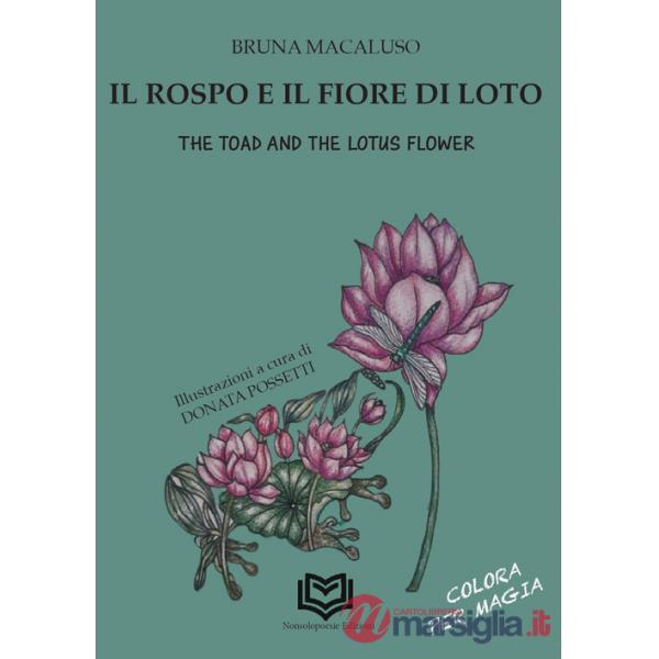 Rospo e il Fiore di Loto-The Toad and the Lotus Flower. Ediz. bilingue (Il)
